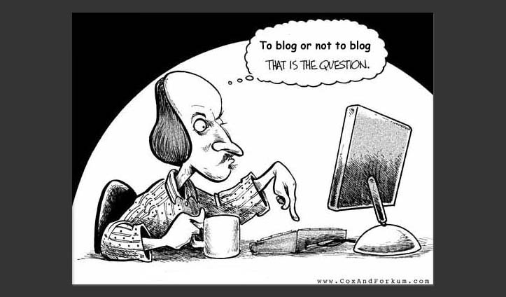Cartoon: Shakespeare at a computer thinking to blog or not to blog, that is the question.